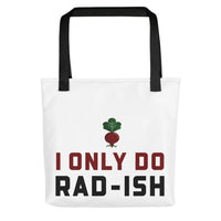 I Only do Rad-ish