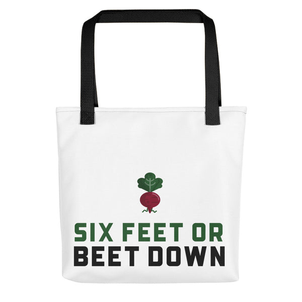 Six Feet or Beet Down