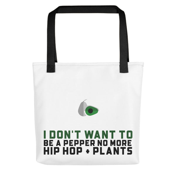 I Don't Want To Be A Pepper No More Hip Hop + Plants