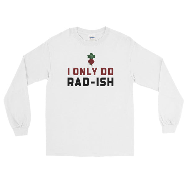 I Only do Rad-ish