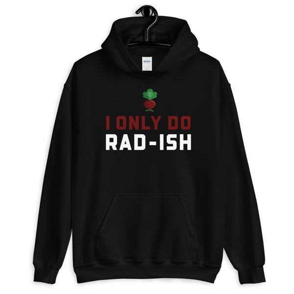 I Only do Rad-ish