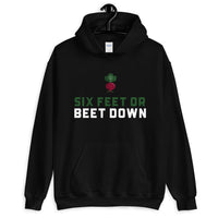 Six Feet or Beet Down