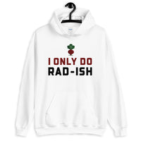 I Only do Rad-ish