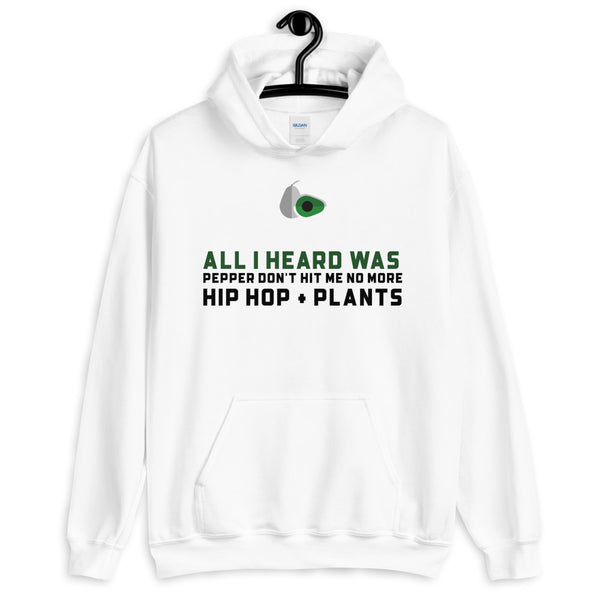 All I heard was Pepper don't hit me no more Hip Hop + Plants