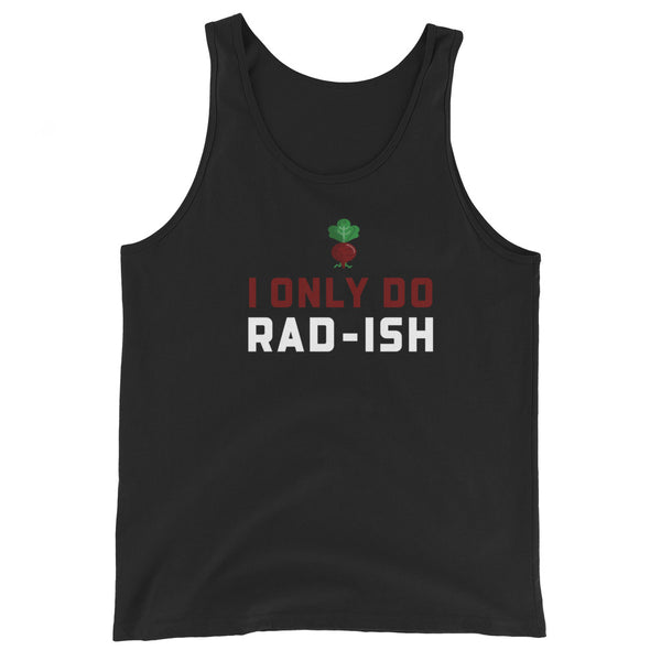 I Only do Rad-ish