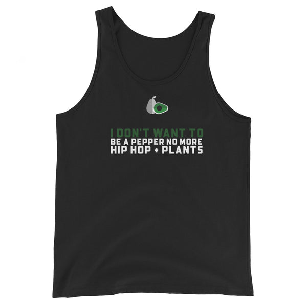 I Don't Want To Be A Pepper No More Hip Hop + Plants